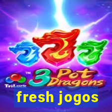 fresh jogos